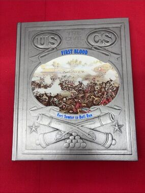 Time Life The Civil War - First Blood Fort Sumter to Bull Run